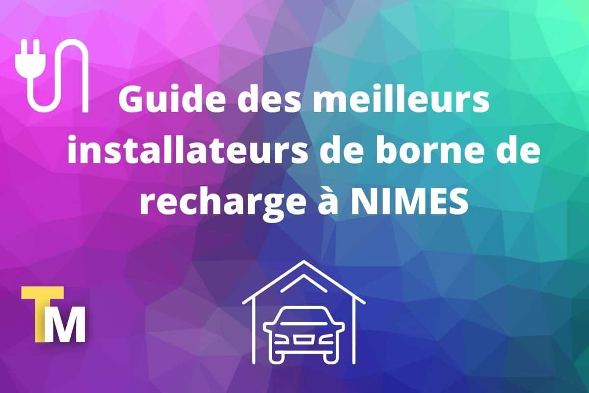 installateurs de borne de recharge NIMES