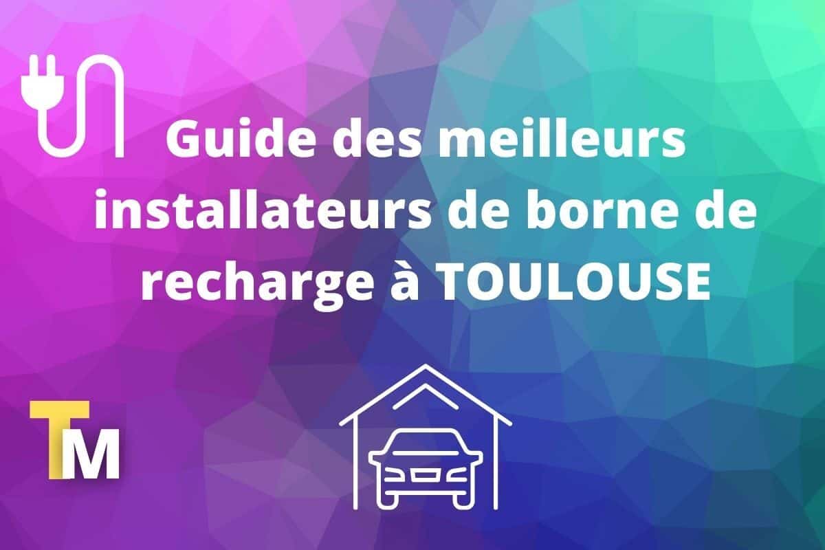 installateurs de borne de recharge TOULOUSE