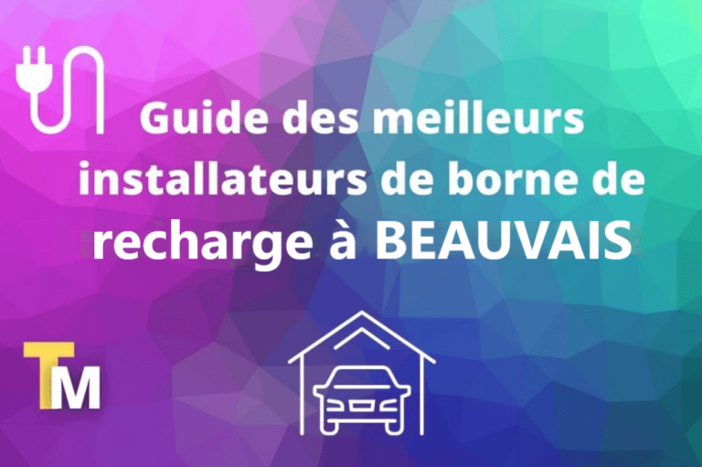 Quel est le meilleur installateur de bornes à Beauvais ?