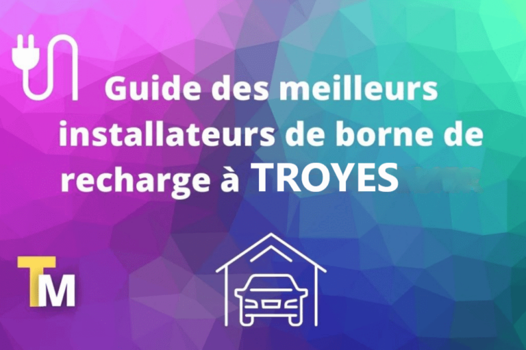 Quel est le meilleur installateur de bornes à Troyes ?